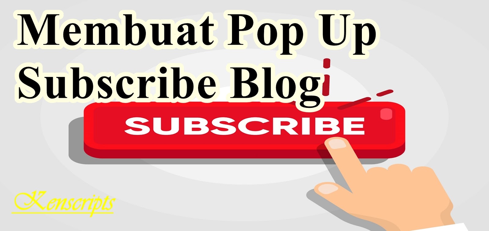 membuat subscribe ringan pop up  blog | Kensripts