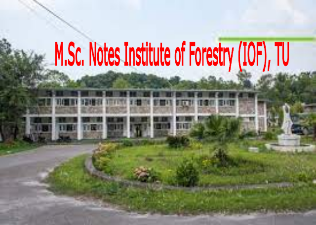 M.Sc. Notes Institute of Forestry (IOF), TU