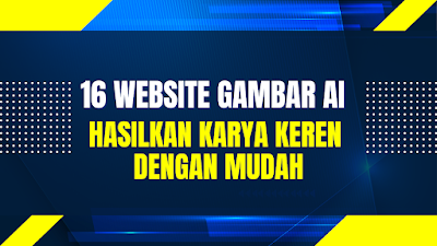 16 Website Gambar AI yang Wajib Diketahui