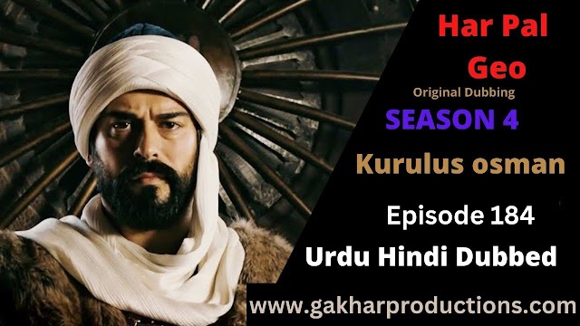 kurulus osman season 4 episode 184 in urdu by har pal geo