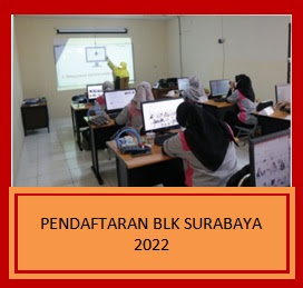 Pendaftaran Pelatihan Gratis Berbasis Kompetensi PBK BLK Surabaya 2022