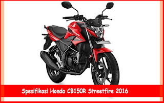 Spesifikasi Honda CB150R Streetfire 2016