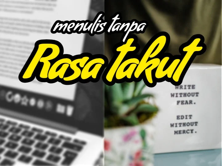 menulis tanpa rasa takut