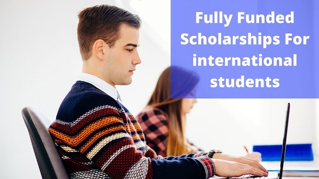 Fully Funded Scholarships Available for July 2022  | Apply now With and Without IELTS 