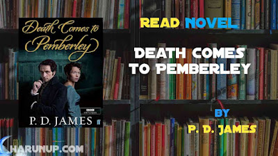 Read Novel Death Comes to Pemberley by P. D. James Full Episode