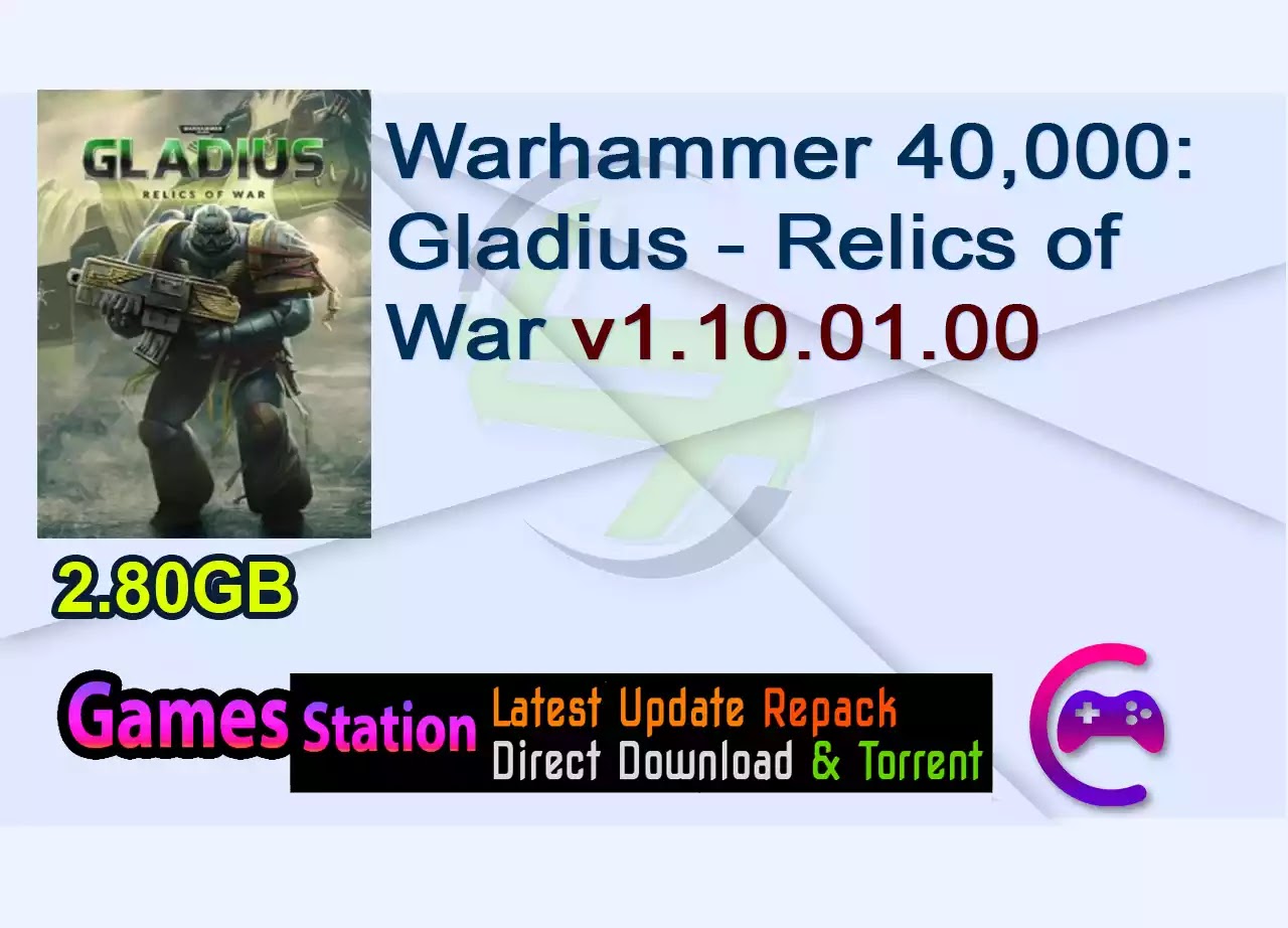Warhammer 40,000: Gladius – Relics of War v1.10.01.00