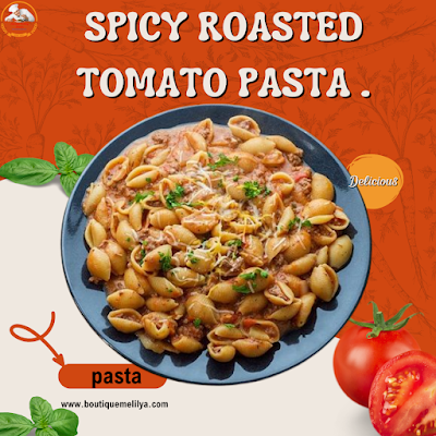 SPICY ROASTED TOMATO PASTA