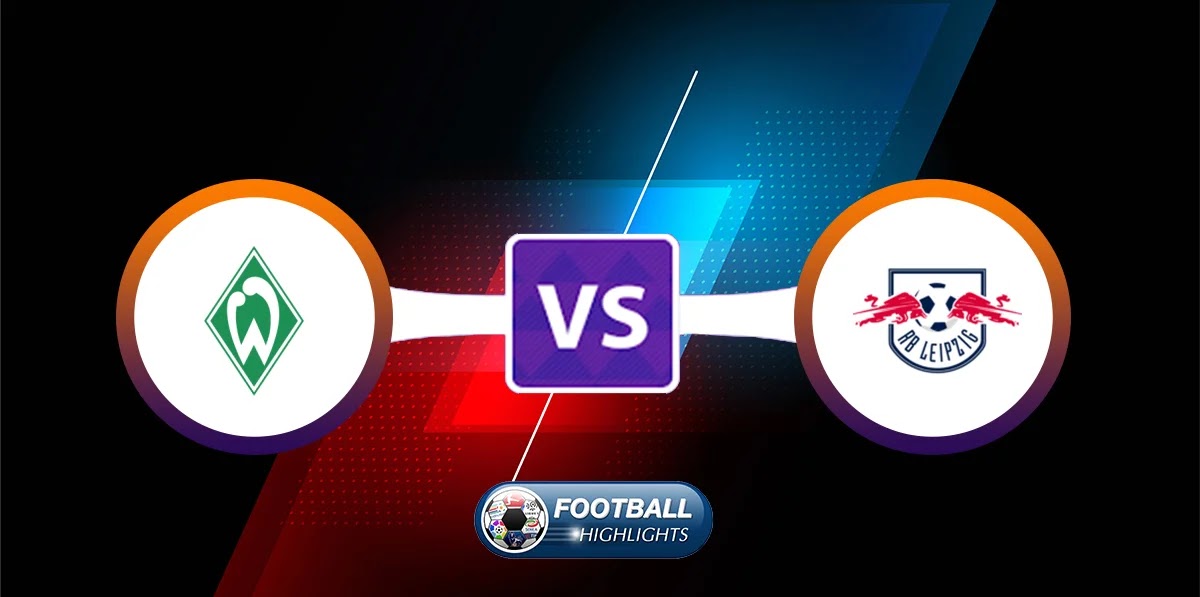 Werder Bremen vs RB Leipzig – Highlights