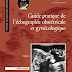 Guide Pratique de L'échographie Obstétricale et Gynécologique