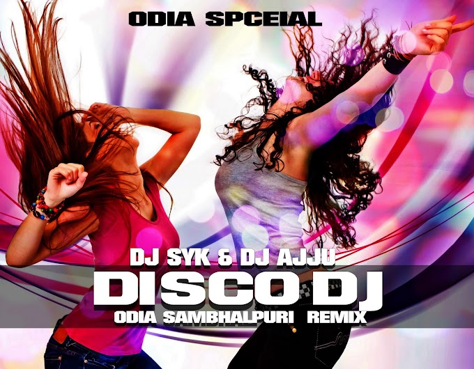 Disco Dj _ Odia ( Sambhalpuri ) Remix DJ SYK & DJ AJJU 