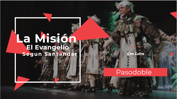 Pasodoble con Letra "Paseaba". Chirigota "La Misión, el evangelio segun Santander" (2022)