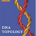 DNA Topology by: Andrew D. Bates, Anthony Maxwell