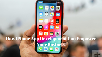 How iPhone App Development Can Empower Your Business