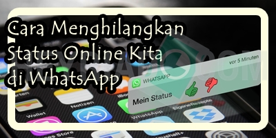 Cara Menghilangkan Status Online Kita di WhatsApp