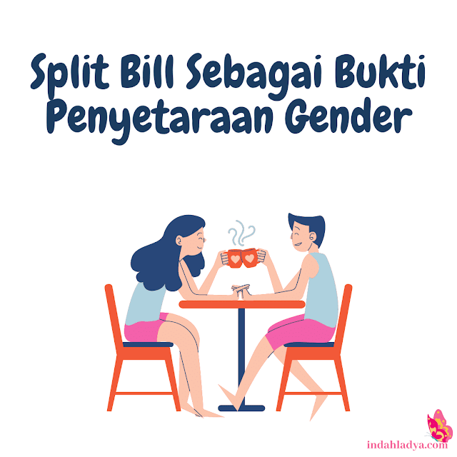 Split Bill Sebagai Bukti Penyetaraan Gender