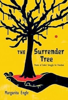 bookcover of Newbery Honor book THE SURRENDER TREE: Poems of Cuba's Struggle for Freedom  by Margarita Engle