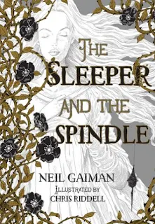 The Sleeper and the Spindle by Neil Gaiman and Chris Riddell (Book cover))