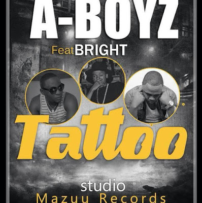 A Boyz Ft Bright – Tattoo