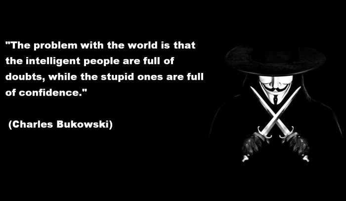 The Problem With The World Is That The Intelligent People Are Full Of Doubts quote Charles Bukowski