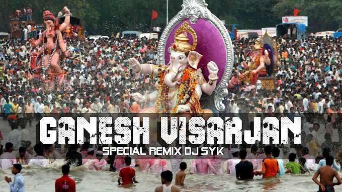 Ganesh Visarjan Special Remix 2016 DJSYK 