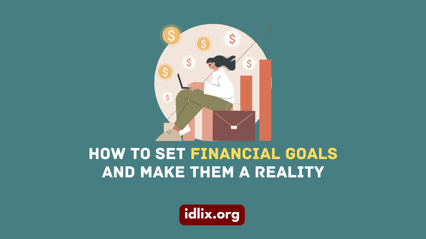 How to Set Financial Goals and Make Them a Reality