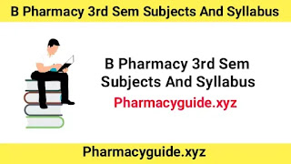 B Pharmacy 3rd Sem Syllabus, B Pharmacy 3rd Sem Subjects