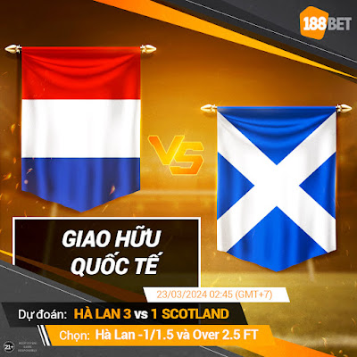 Nhận định Giao hữu Quốc tế HÀ LAN VS SCOTLAND