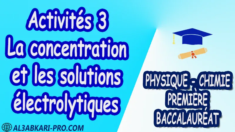 La concentration et les solutions électrolytiques Physique et Chimie , Physique et Chimie biof , 1 ère bac biof , première baccalauréat biof , Fiche pédagogique, Devoir de semestre 1 , Devoirs de semestre 2 , maroc , Exercices corrigés , Cours , résumés , devoirs corrigés , exercice corrigé , prof de soutien scolaire a domicile , cours gratuit , cours gratuit en ligne , cours particuliers , cours à domicile , soutien scolaire à domicile , les cours particuliers , cours de soutien , des cours de soutien , les cours de soutien , professeur de soutien scolaire , cours online , des cours de soutien scolaire , soutien pédagogique