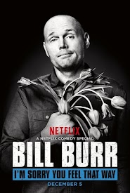 Bill Burr: I'm Sorry You Feel That Way (2014)