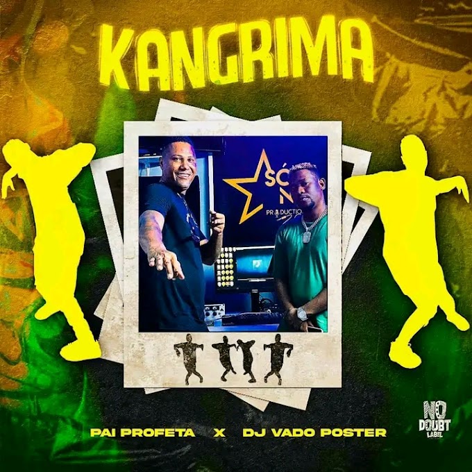 Pai Profeta - Kangrima Prod DJ Vado Poster (Afro House)[Áudio Oficial]