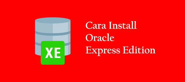 Tutorial Cara install Oracle XE di Windows