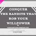 Conquer The Bandits That Rob Your Willpower