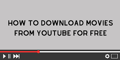 How to Download Movies from Youtube For Free