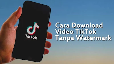 cara download video TikTok tanpa watermark 6 Cara Download Video TikTok Tanpa Watermark Paling Mudah di 2022