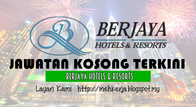  Jawatan Kosong Terkini 2016 di Berjaya Hotels & Resorts