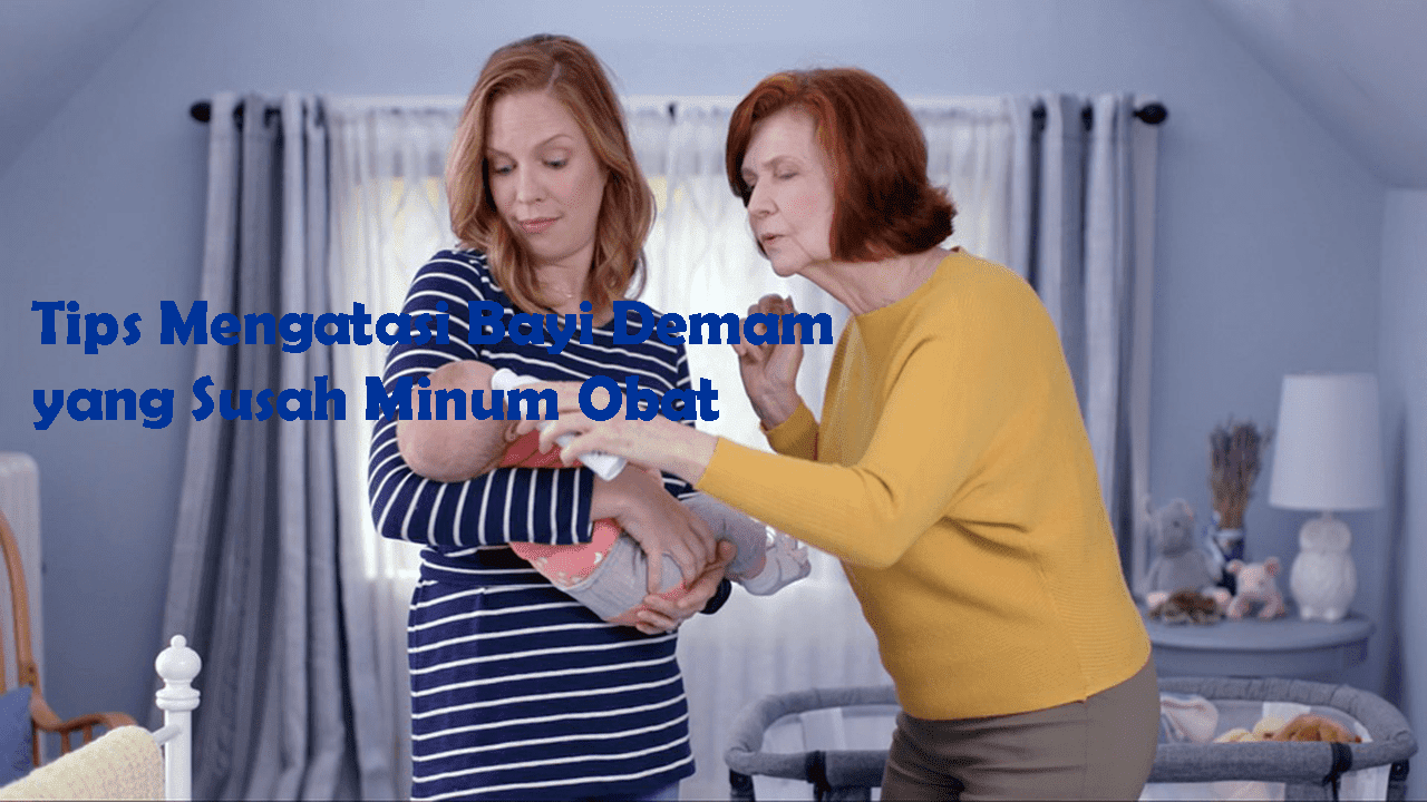 Tips Mengatasi Bayi Demam yang Susah Minum Obat