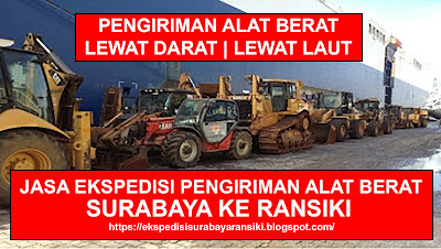 JASA EXPEDISI PENGIRIMAN PENGANGKUTAN TRANSPORTASI ALAT BERAT SURABAYA KE RANSIKI MANOKWARI SELATAN PAPUA BARAT MURAH