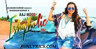 Aaj Mood Ishqholic Hai Lyrics - Sonakshi Sinha feat. Meet Bros