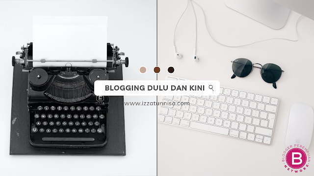 Blogging Dulu dan Kini