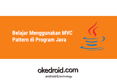 yang dipakai untuk pengembangan software atau aplikasi  Belajar Menggunakan MVC Pattern di Program Java