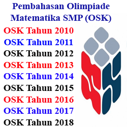 Kumpulan Pembahasan Olimpiade Matematika Smp Osk Tahun 2010 2018