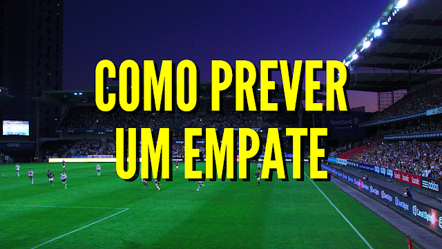 Estatísticas Futebol – Como Prever Empates? 