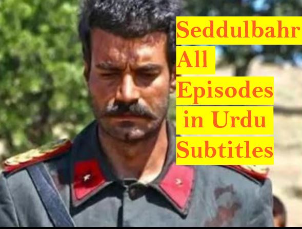Seddulbahir All Episodes  in Urdu Subtitles