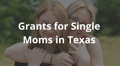 Grants for Single Moms in Texas