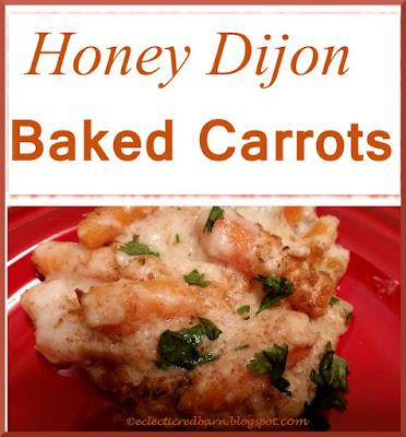 Eclectic Red Barn: Honey Dijon Baked Carrots