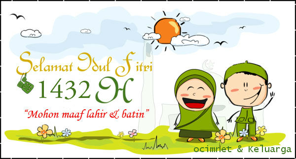 Selamat Hari Raya Idul Fitri 1 Syawal 1432 H