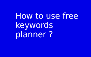 How to use free keywords planner?