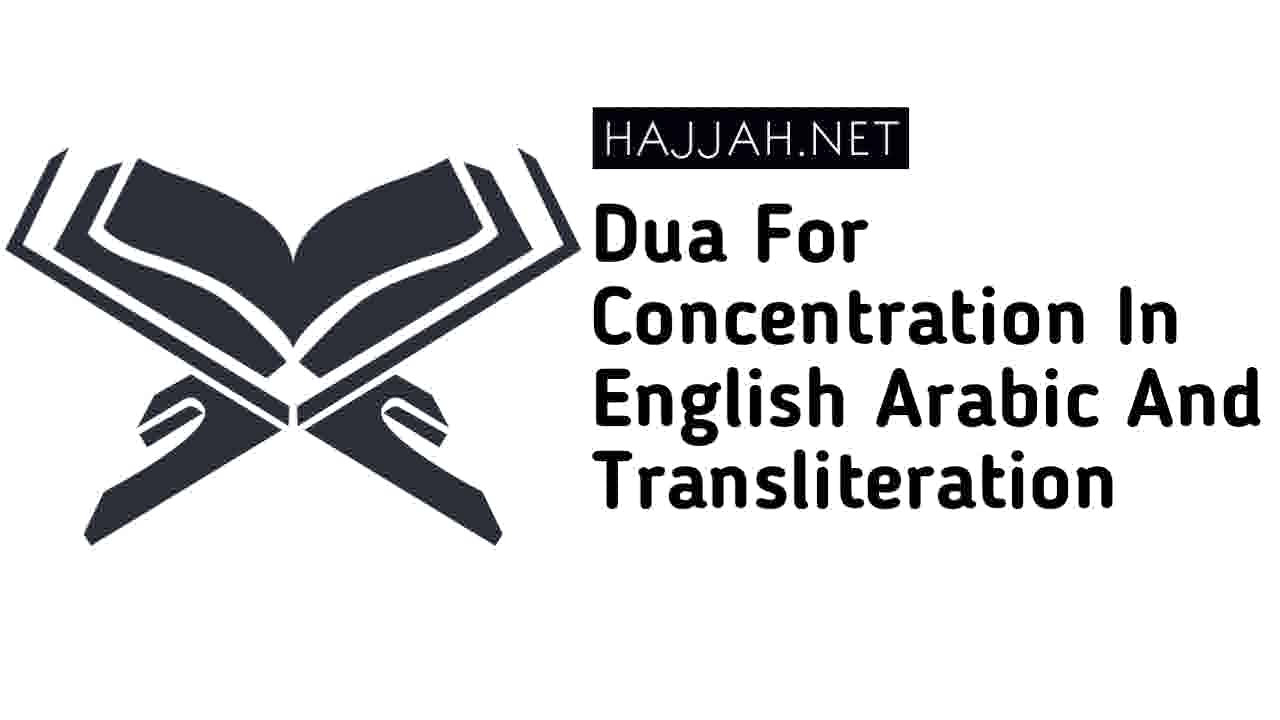 Dua For Concentration In English Arabic And Transliteration