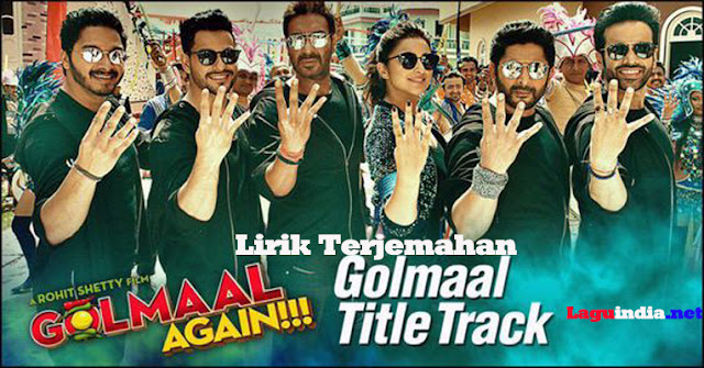 Golmaal Title Track Lirik Terjemahan Indonesia (2017)