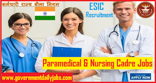 ESIC HQRS, NEW DELHI RECRUITMENT 2018 OF PARAMEDICAL & NURSING CADRE 2306 POSTS